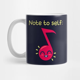 Note To Self Funny Original Music Meme Mug